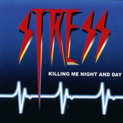 Stress (USA) : Killing Me Night and Day